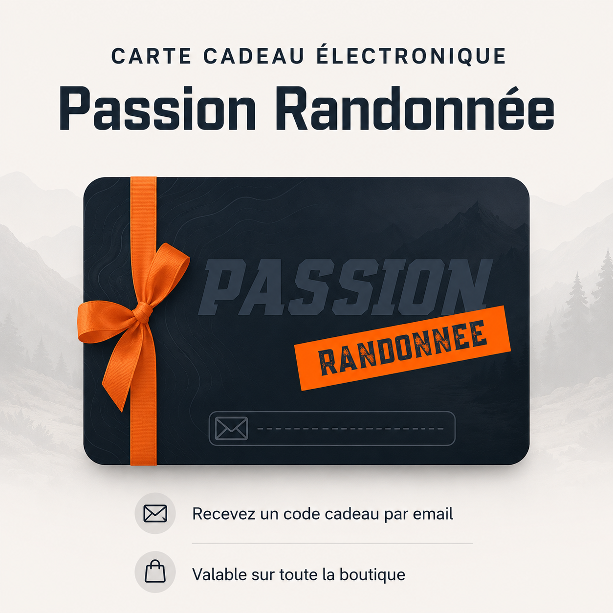 Carte cadeau électronique Passion Randonnée avec code envoyé par email, valable sur toute la boutique pour offrir des équipements de randonnée, trekking et outdoor.